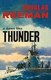 Dawn Like Thunder (The Modern Naval Fiction Library)