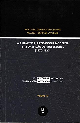 A artimética, a pedagogia moderna e a formação de professores (1870-1920):