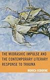 The Midrashic Impulse and the Contemporary Literary Response to Trauma (Bloomsbury Studies in Jewish Literature)