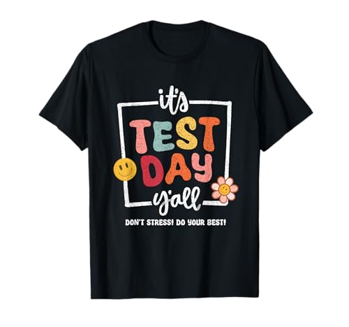 It's Test Day Yall Do Best Funny School Exam Teacher Student T-Shirt