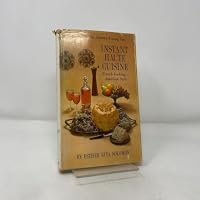 Instant Haute Cuisine; French Cooking--American Style B000JWHV2Y Book Cover