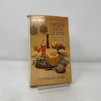 Hardcover Instant Haute Cuisine; French Cooking--American Style Book