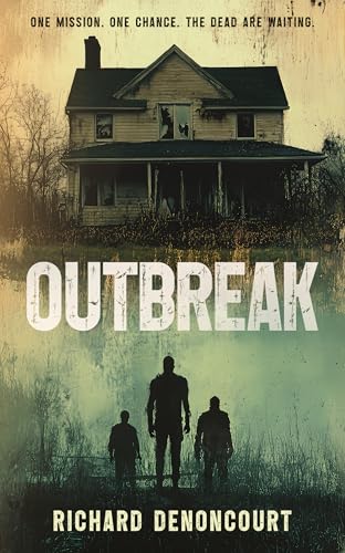 Outbreak: One Mission. One Chance. The Dead Are Waiting.