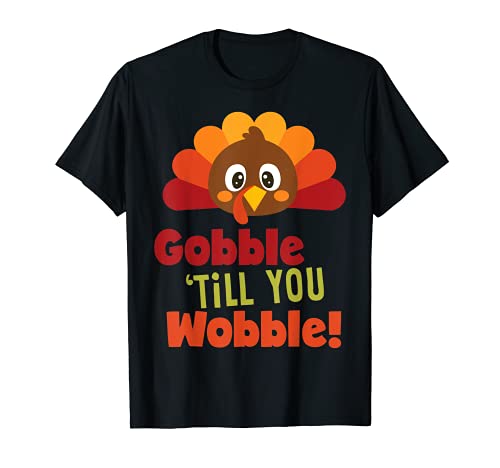 Gobble Til You Wobble Shirts Regalos Día de Acción de Gracias Tees Camiseta