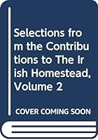 Selections from the Contributions to The Irish Homestead, Volume 2 0391008587 Book Cover