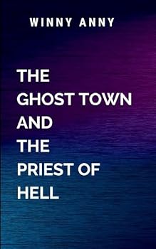 Paperback The Ghost Town and the Priest of Hell Book