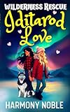Wilderness Rescue Iditarod Love: A Sapphic Alaska Rescue Romance