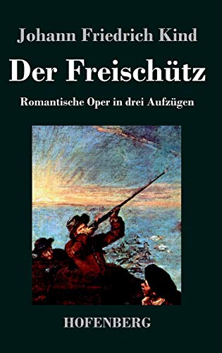 Der Freischütz: Libretto der Oper von Carl Mari... [German] 3843048460 Book Cover