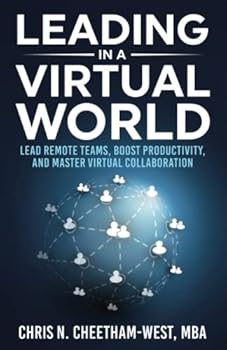 Paperback Leading in a Virtual World: Lead Remote Teams, Boost Productivity, and Master Virtual Collaboration Book