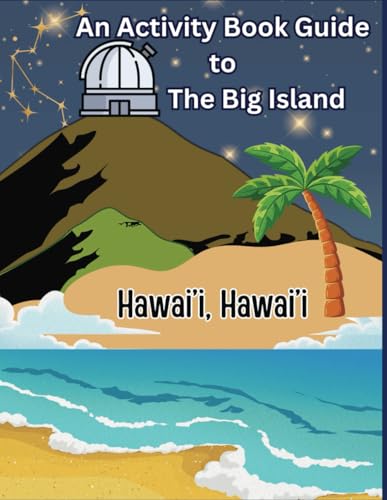 Activity Guide of The Big Island, Hawai'i: Travel Coloring and Maze Book for Kids!