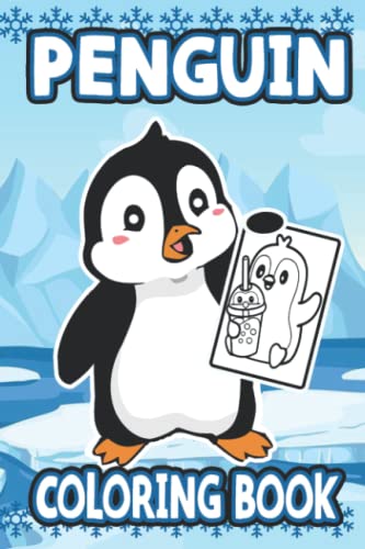 Penguin Coloring Book: Funny Penguin Coloring Book for kids , Penguin Lover (Animal Coloring Book) ,Penguin Gifts For Penguin Lovers, Cute Penguin Drawing, Funny Penguin Gifts