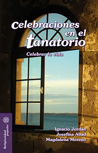 Celebraciones en el tanatorio: Celebrar la vida