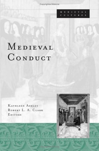 Medieval Conduct (Medieval Cultures Book 29)