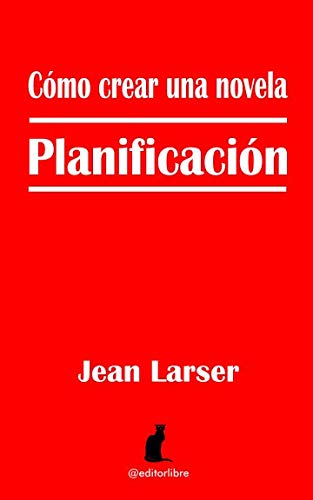 Cómo crear una novela. Planificación