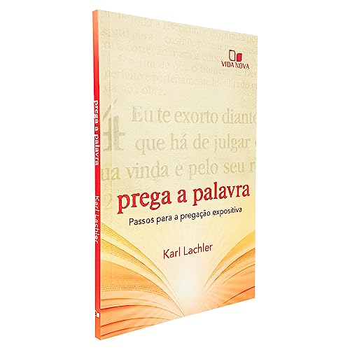 Prega a palavra: passos para a pregação expositiva: