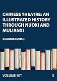 Chinese Theatre: An Illustrated History Through Nuoxi and Mulianxi
