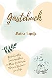 Gästebuch Meine Taufe: Ein liebevolles Erinnerungsalbum mit Platz für Wünsche, Fotos und Gedanken zur Taufe