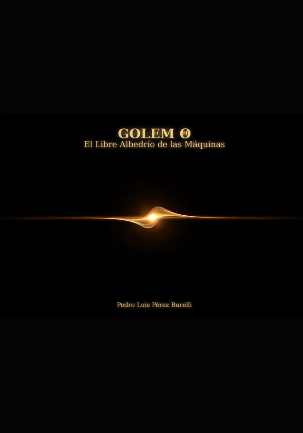 GOLEM Θ-El Libre Albedrío de las Máquinas