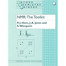 Nmr The Toolkit Oxford Chemistry Primers No.92