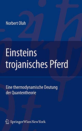 Einsteins trojanisches Pferd: Eine thermodynamische Deutung der Quantentheorie
