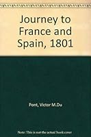 Journey to France and Spain, 1801 0804615659 Book Cover