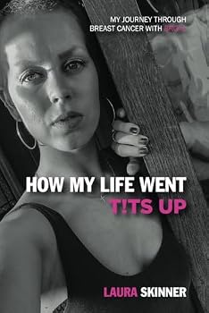 Paperback HOW MY LIFE WENT T!TS UP: My Journey Through Breast Cancer with BRCA1 Book