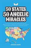 50 States 50 Angelic Miracles: Short Historical Accounts of Faith-Driven Events Across the United States 197105108X Book Cover
