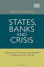 States, Banks and Crisis: Emerging Finance Capitalism in Mexico and Turkey