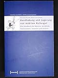 Handhabung und Lagerung von mobilem Kulturgut: Ein Handbuch für Museen, kirchliche Institutionen, Sammler und Archive (Schriften zum Kultur- und Museumsmanagement)