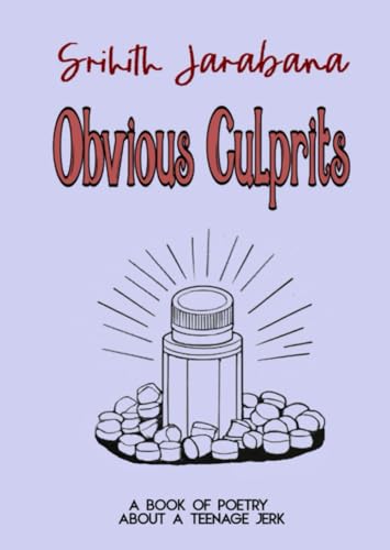 Obvious Culprits: A Book of Poetry About a Teenage Jerk