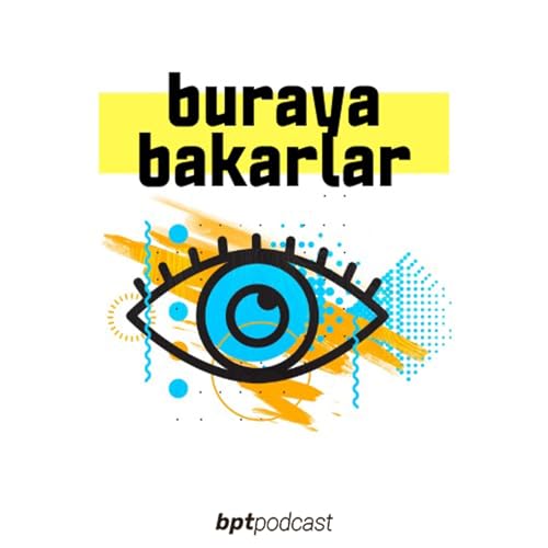 Buraya Bakarlar Podcast Por Podcast BPT arte de portada