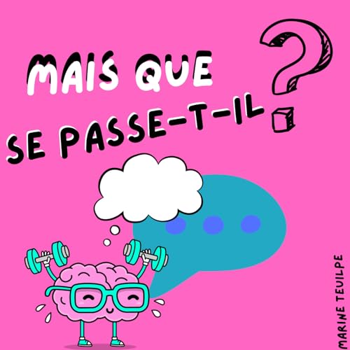 EPISODE 2 - MAIS QUE SE PASSE-T-IL ?
