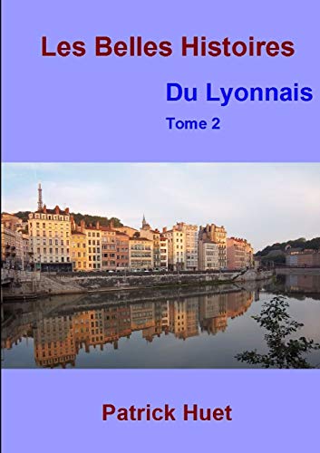 Les Belles histoires du Lyonnais - Tome 2
