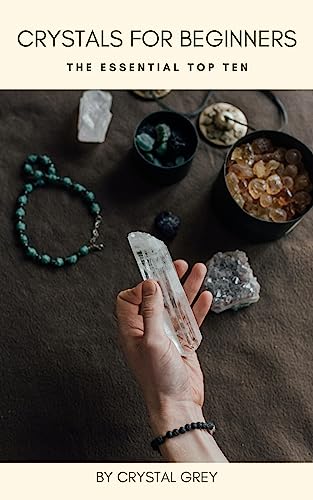 Crystals for Beginners: The Essential Top Ten