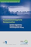Produktionsintegrierte Kompensation: Rechtliche Möglichkeiten, Akzeptanz, Effizienz und naturschutzgerechte Nutzung (Initiativen zum Umweltschutz, Band 86)