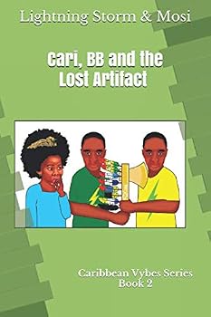 Paperback Cari, BB and the Lost Artifact: Caribbean Vybes Series Book 2 Book