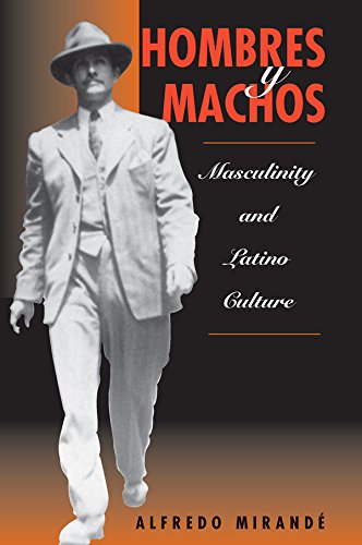 Hombres Y Machos: Masculinity And Latino Culture      Kindle Edition
