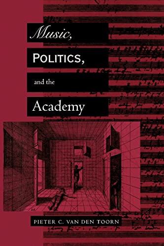 Music, Politics, and the Academy -  Toorn, Pieter C. van den C., Paperback