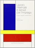  Lavoro interinale e servizi per l\'impiego. Il nuovo quadro di riferimento