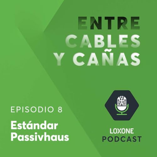S1E8 - Est&aacute;ndar Passivhaus