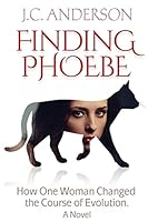 Finding Phoebe: How One Woman Changed the Course of Evolution 1519761546 Book Cover