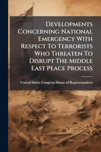 Developments Concerning National Emergency With Respect To Terrorists Who Threaten To Disrupt The Middle East Peace Process