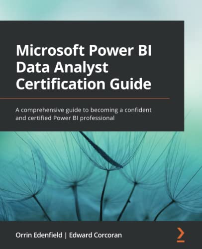 Microsoft Power Bi Data Analyst Certification Guide: A Comprehensive Guide To Becoming A Confident And Certified Power Bi Professional #TOP4