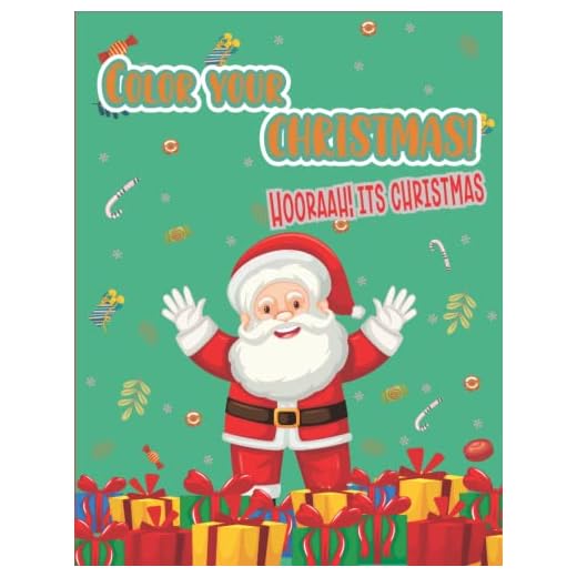 Color your chirstmas: Hoorah! its christmas: Coloring book for age 6-14, toodlers