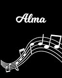 Alma: Sheet Music Note Manuscript Notebook Paper | Personalized Custom First Name Initial A | Musician Composer Instrument Composition Book | 12 ... Guide | Create Compose & Write Creative Songs