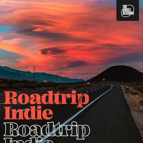 Play Roadtrip Indie by The Circle Sessions by VARIOUS ARTISTS on Amazon