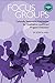 Focus Groups: Culturally Responsive Approaches for Qualitative Inquiry and Program Evaluation (Qualitative Research Methodologies: Traditions, Designs, and Pedagogies)