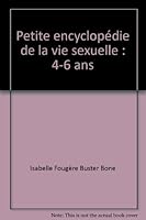 PETITE ENCYCLOPEDIE DE LA VIE SEXUELLE. 4-6 ans 2744154423 Book Cover