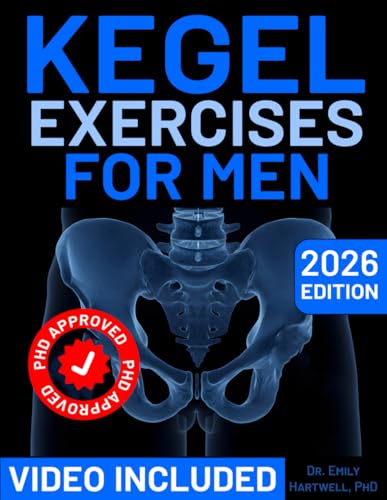The Ultimate Kegel Exercises For Man: Complete Step-by-Step System with 30-Day Challenge for Sexual Performance, Bladder Control & Prostate Health