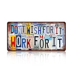 Don't Wish For It Work For It